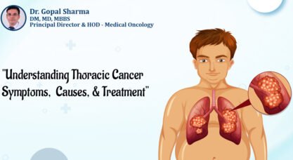 Thoracic Cancer Treatment in Delhi