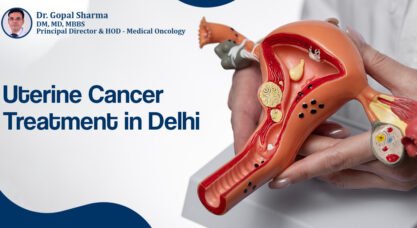 Uterine Cancer Treatment in Delhi