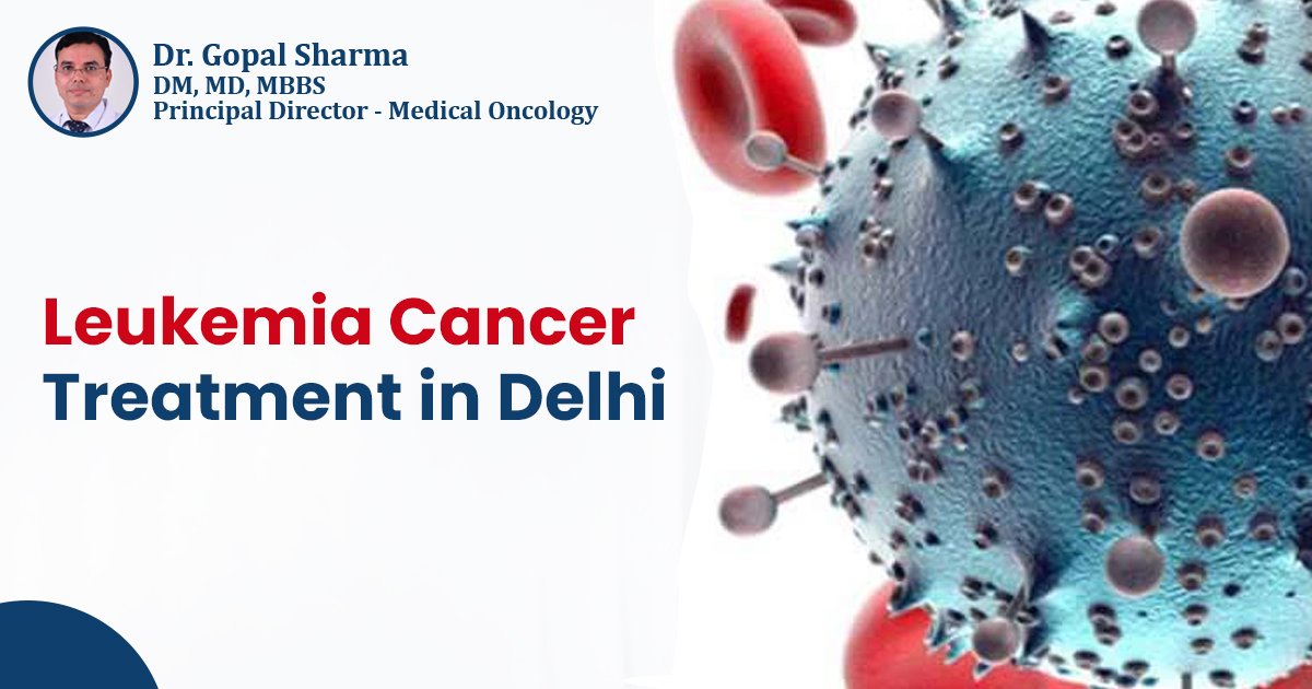 Leukemia Cancer Treatment in Delhi